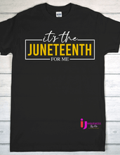 Load image into Gallery viewer, It&#39;s the Juneteenth for Me
